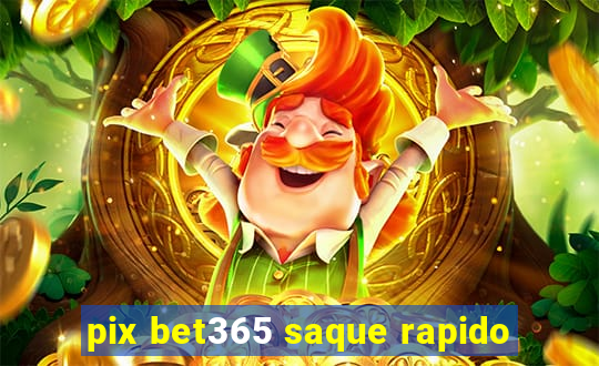 pix bet365 saque rapido