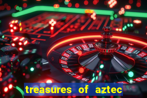 treasures of aztec slot demo