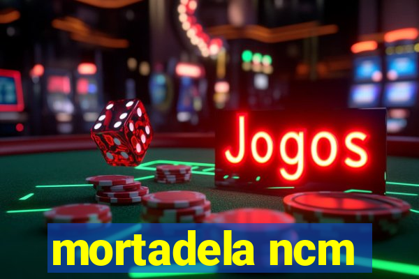 mortadela ncm