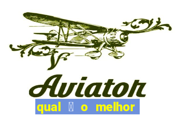 qual 茅 o melhor site de apostas