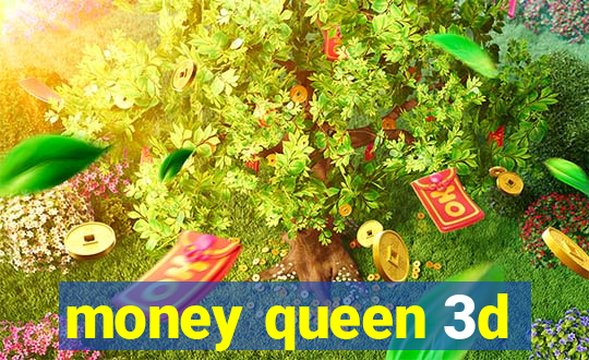 money queen 3d