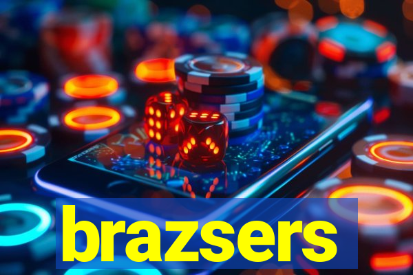 brazsers