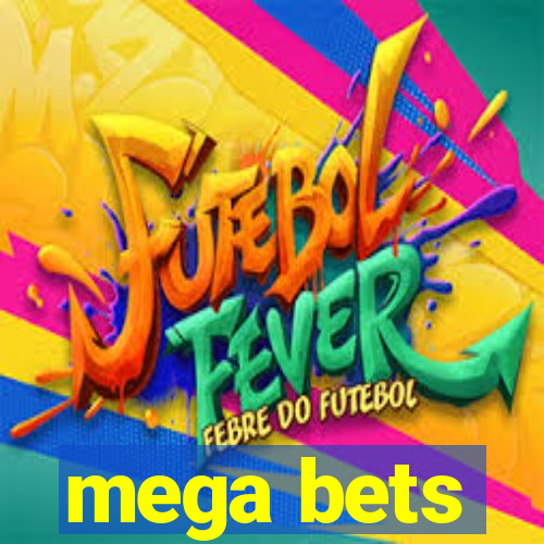 mega bets