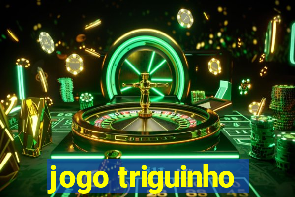 jogo triguinho