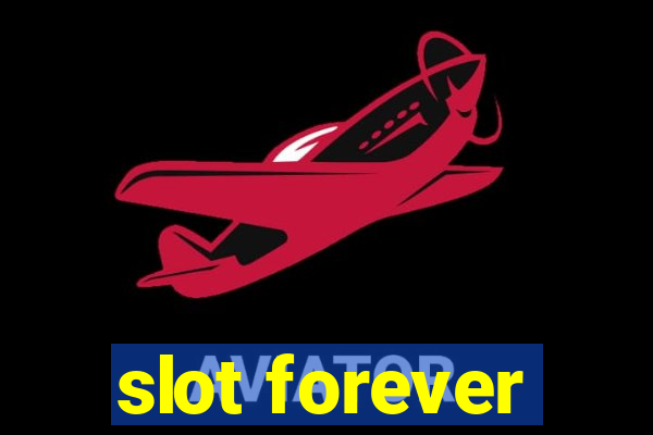 slot forever