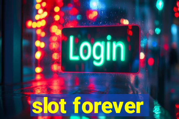 slot forever