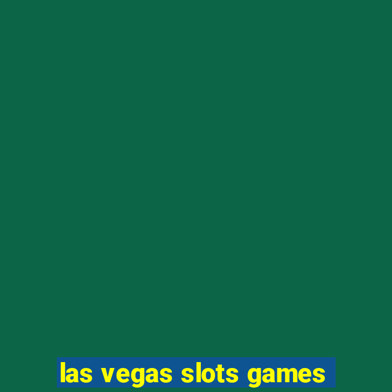 las vegas slots games