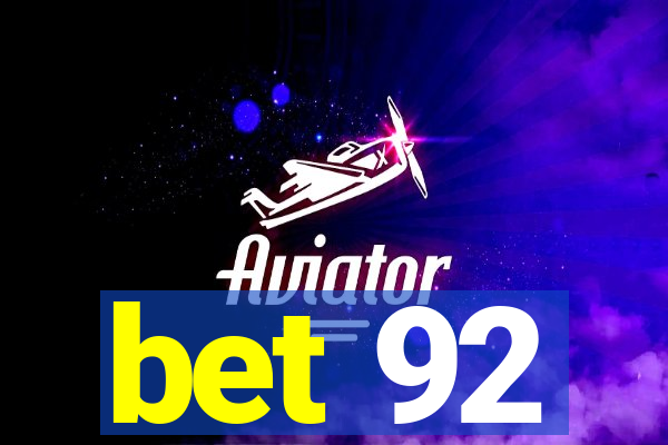 bet 92