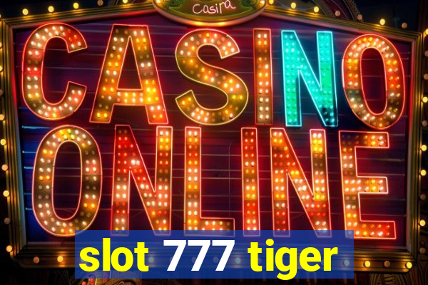 slot 777 tiger