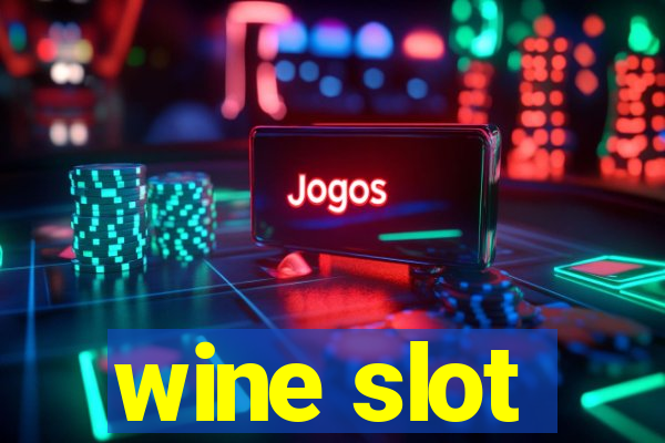 wine slot