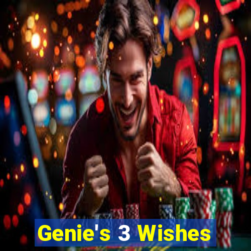 Genie's 3 Wishes