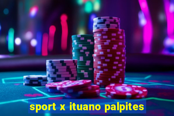 sport x ituano palpites