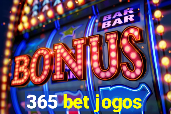 365 bet jogos