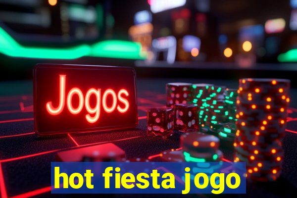 hot fiesta jogo