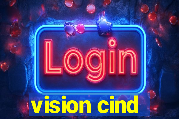 vision cind