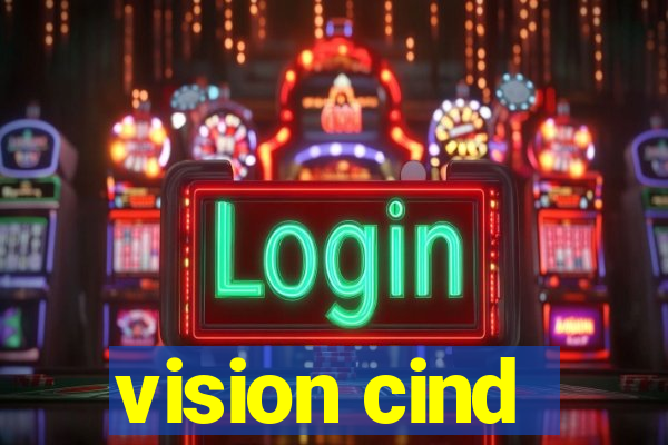 vision cind