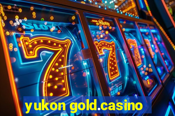 yukon gold.casino