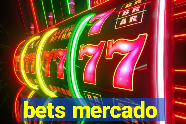 bets mercado