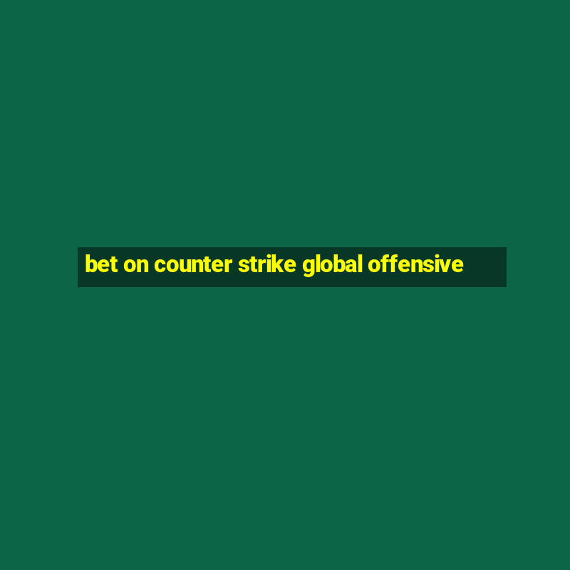 bet on counter strike global offensive