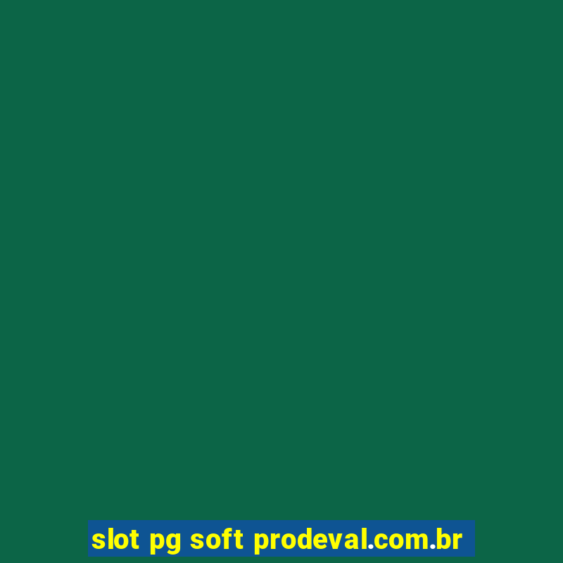 slot pg soft prodeval.com.br