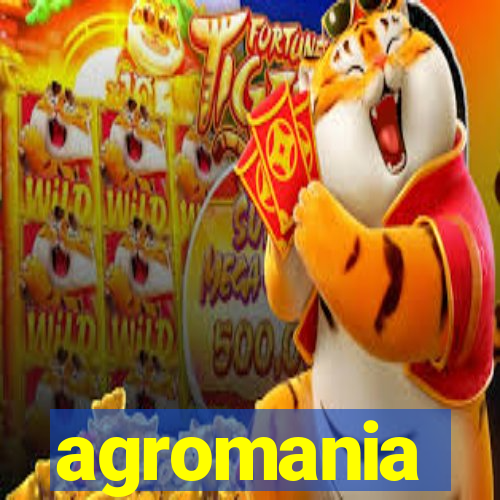 agromania