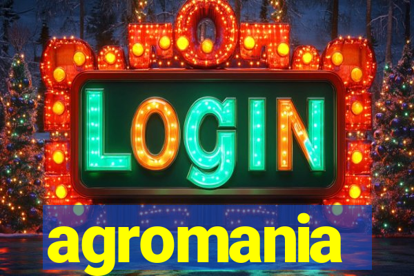 agromania