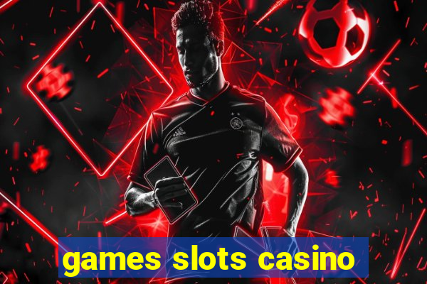 games slots casino