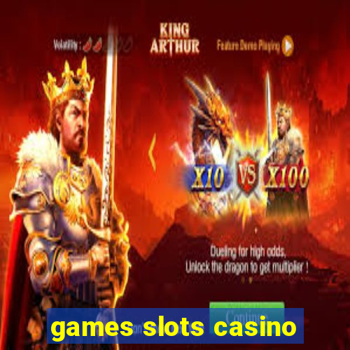 games slots casino