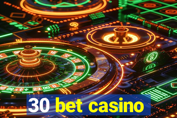 30 bet casino