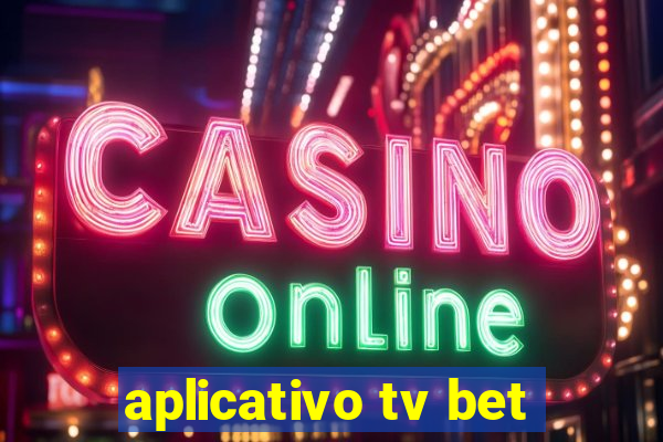 aplicativo tv bet