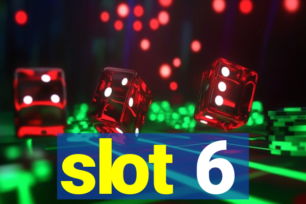 slot 6