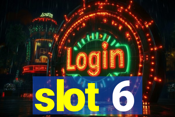 slot 6