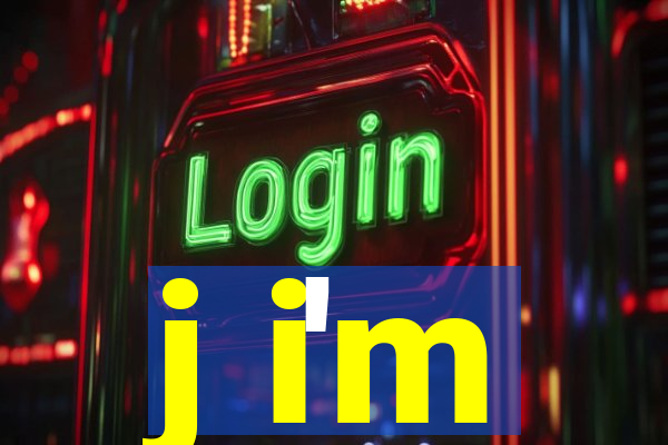 j i'm