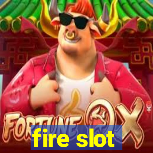 fire slot