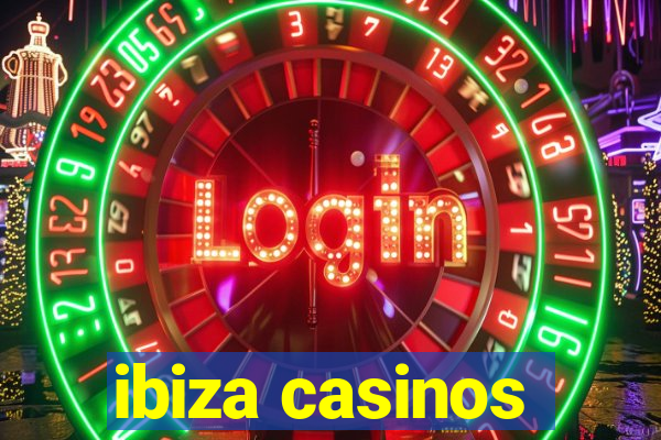 ibiza casinos