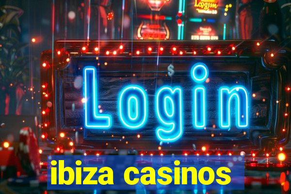 ibiza casinos