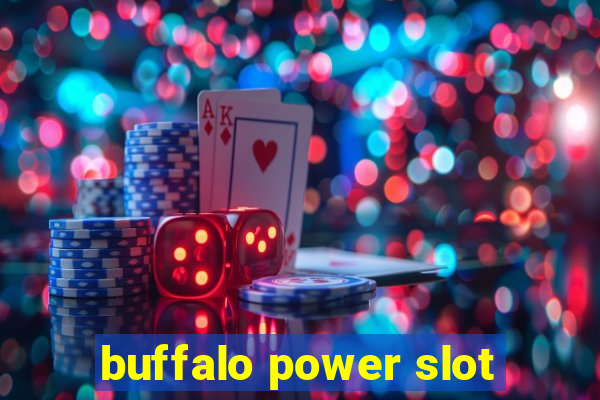 buffalo power slot