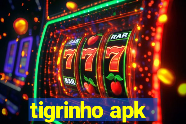 tigrinho apk