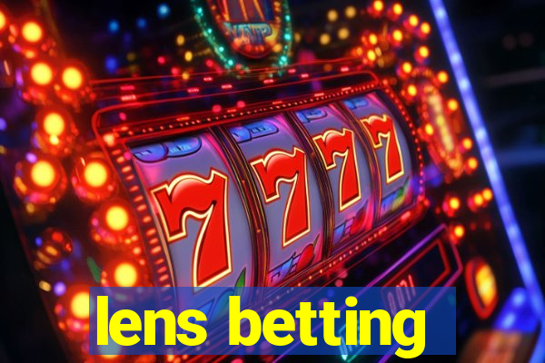 lens betting