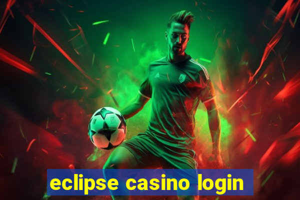 eclipse casino login