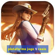 plataforma jogo 5 reais