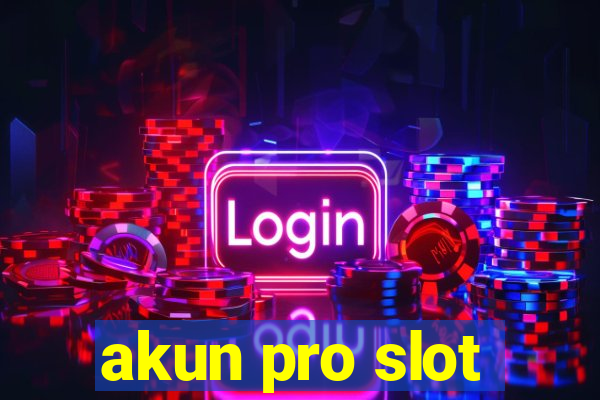 akun pro slot