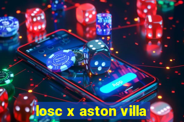 losc x aston villa