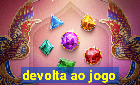 devolta ao jogo