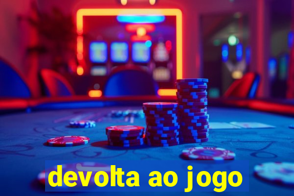 devolta ao jogo