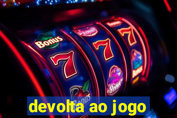 devolta ao jogo