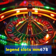 legend slots mm678