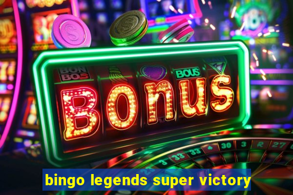 bingo legends super victory