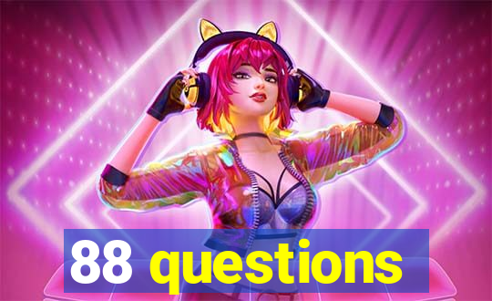 88 questions