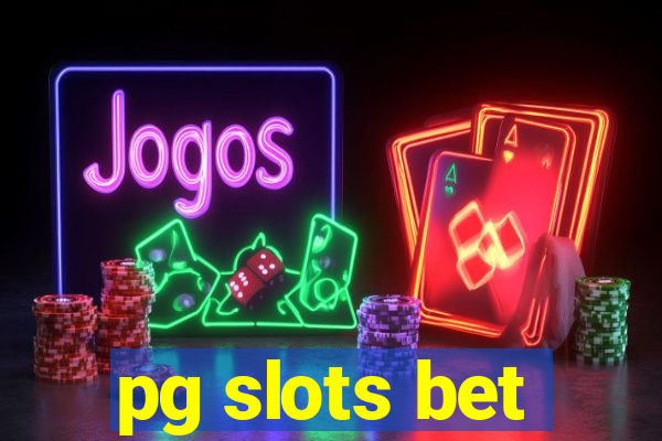 pg slots bet